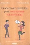 CUADERNO DE EJERCICIOS PARA COMUNICARSE CON SERENIDAD