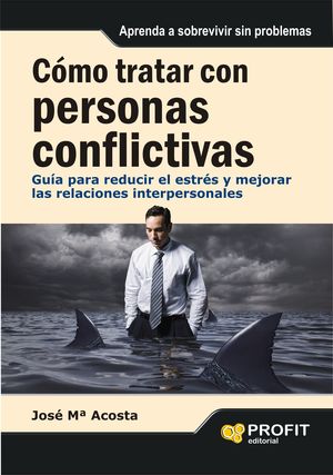 CÓMO TRATAR CON PERSONAS CONFLICTIVAS