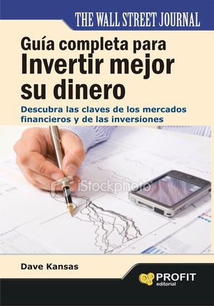 GUÍA COMPLETA PARA INVERTIR MEJOR SU DINERO