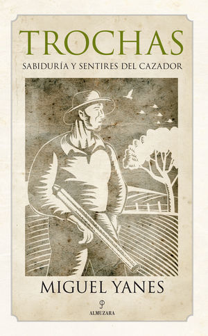 TROCHAS, EL CAZADOR EN EL CAMPO