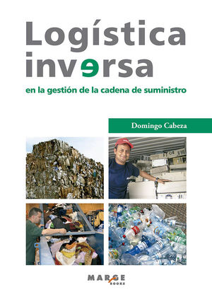 INVERSA EN LA GESTIÓN DE LA CADENA DE SUMINISTRO. CABEZA DOMINGO. en papel. 9788415340584 LIBRERÍA LA PILARICA