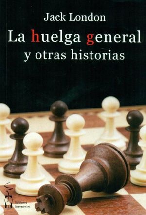 LA HUELGA GENERAL Y OTRAS HISTORIAS