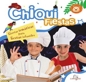 CHIQUI FIESTAS. RECETAS TEMATICAS PARA FIESTAS INFANTILES