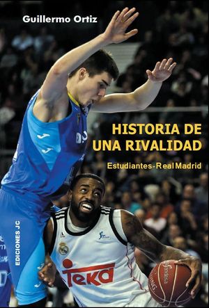 HISTORIA DE UNA RIVALIDAD. ESTUDIANTES-REAL MADRID