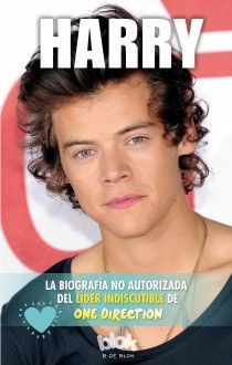 HARRY.BIOGRAFÍA NO AUTORIZADA DEL LÍDER INDISCUTIBLE DE ONE DIRECTION