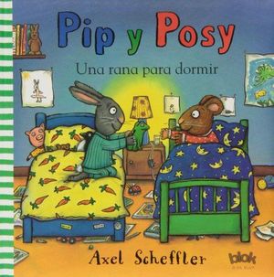 PIP Y POSY. UNA RANA PARA DORMIR