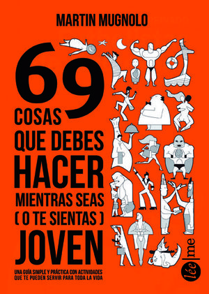 69 COSAS QUE DEBERÍAS HACER MIENTRAS SEAS (O TE SIENTAS) JOVEN