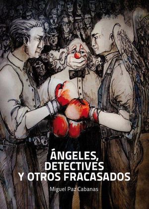 ÁNGELES, DETECTIVES Y OTROS FRACASADOS