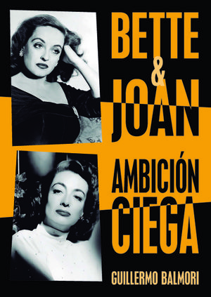 BETTE & JOAN. AMBICIÓN CIEGA