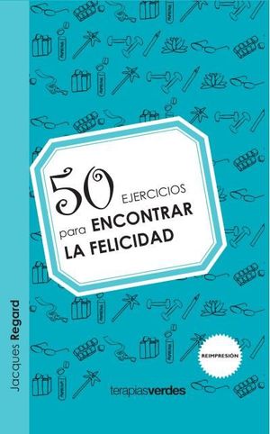 50 EJERCICIOS PARA ENCONTRAR LA FELICIDAD