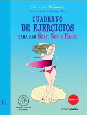 CUADERNO DE EJERCICIOS. SER SEXY, ZEN Y HAPPY