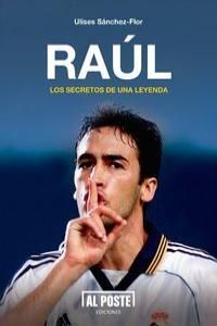 RAUL LOS SECRETOS DE UNA LEYENDA