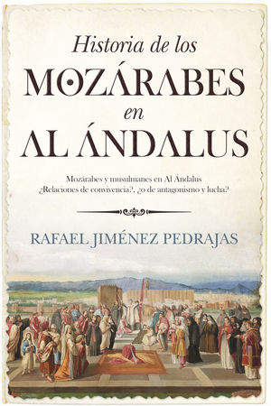 HISTORIA DE LOS MOZÁRABES EN AL ÁNDALUS