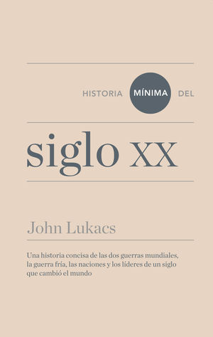 HISTORIA MÍNIMA DEL SIGLO XX