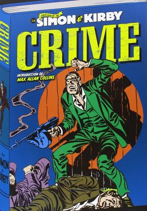 CRIME. LOS ARCHIVOS DE JOE SIMON Y JACK KIRBY