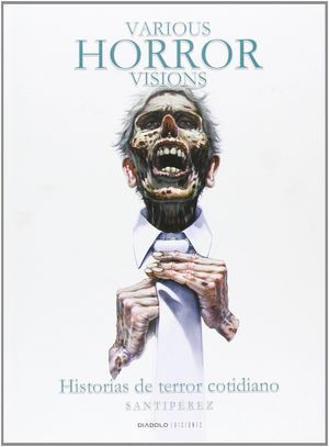 VARIOUS HORROR VISIONS, HISTORIAS DE TERROR COTIDIANO