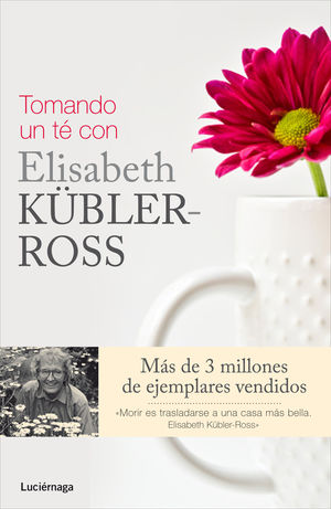 TOMANDO UN TÉ CON ELISABETH KÜBLER-ROSS