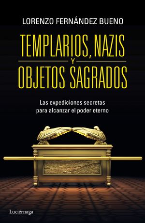 TEMPLARIOS, NAZIS Y OBJETOS SAGRADOS