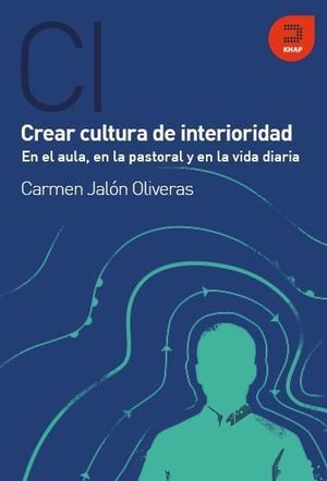 CREAR CULTURA DE INTERIORIDAD
