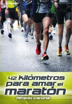 42 KILÓMETROS PARA AMAR EL MARATÓN.