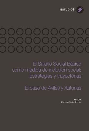 EL SALARIO SOCIAL BÁSICO COMO MEDIDA DE INCLUSIÓN SOCIAL: ESTRATEGIAS Y TRAYECTO