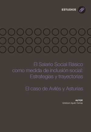 EL SALARIO SOCIAL BÁSICO COMO MEDIDA DE INCLUSIÓN SOCIAL: ESTRATEGIAS Y TRAYECTO