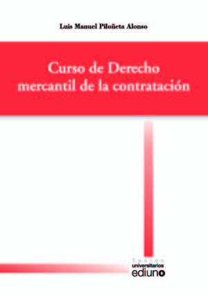 CURSO DE DERECHO MERCANTIL DE LA CONTRATACIÓN