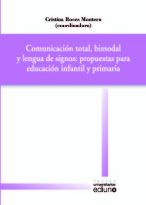 COMUNICACIÓN TOTAL, BIMODAL Y LENGUA DE SIGNOS: PROPUESTAS PARA EDUCACIÓN INFANT