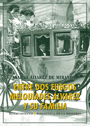 ENTRE DOS FUEGOS: MELQUIADES ÁLVAREZ Y SU FAMILIA