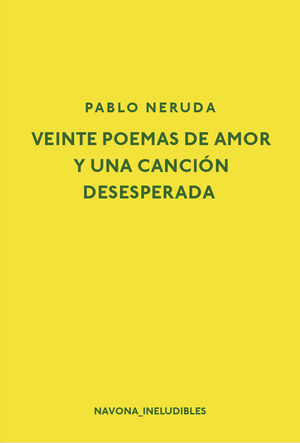 VEINTE POEMAS DE AMOR Y UNA CANCIÓN DESESPERADA