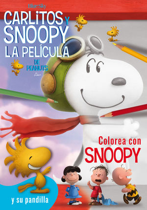 COLOREA CON SNOOPY - CARLITOS Y SNOOPY - LOS LIBROS DE LA PELÍCULA