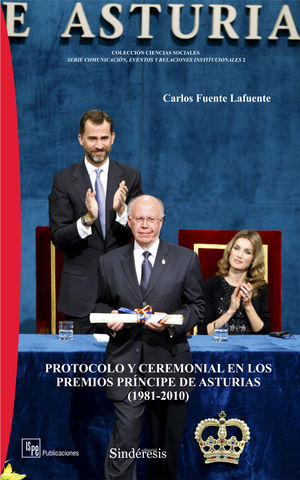 PROTOCOLO Y CEREMONIAL EN LOS PREMIOS PRÍNCIPE DE ASTURIAS (1981-2010)