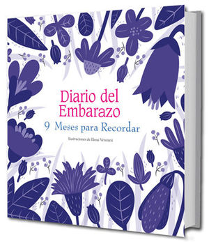 DIARIO DEL EMBARAZO:9 MESES PARA RECORDAR