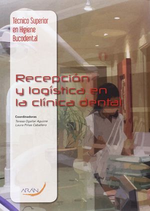 RECEPCIÓN Y LOGÍSTICA EN LA CLÍNICA DENTAL