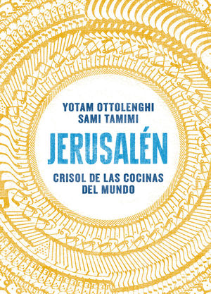 JERUSALÉN. CRISOL DE LAS COCINAS DEL MUNDO