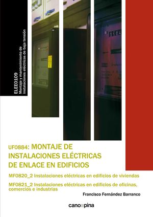 UF0884 MONTAJE DE INSTALACIONES ELÉCTRICAS DE ENLACE EN EDIFICIOS