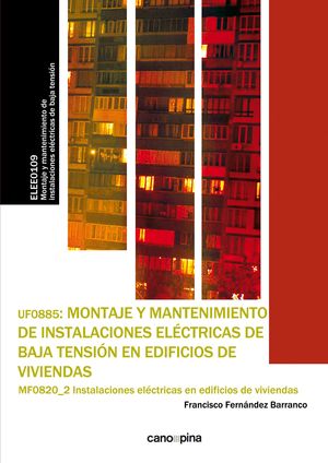 UF0885 MONTAJE Y MANTENIMIENTO DE INSTALACIONES ELÉCTRICAS DE BAJA TENSIÓN EN ED