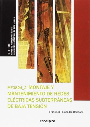 MF0824 MONTAJE Y MANTENIMIENTO DE REDES ELÉCTRICAS SUBTERRÁNEAS DE BAJA TENSIÓN