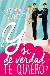 ¿Y SI DE VERDAD TE QUIERO?
