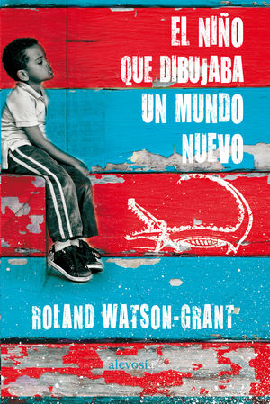 EL NIÑO QUE DIBUJABA UN MUNDO NUEVO