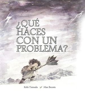 QUÉ HACES CON UN PROBLEMA?