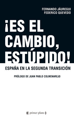 ¡ES EL CAMBIO, ESTÚPIDO!