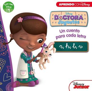 DOCTORA JUGUETES. UN CUENTO PARA CADA LETRA: R, H, B, V (LEO CON DISNEY - NIVEL