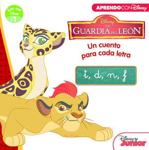 LA GUARDIA DEL LEÓN. UN CUENTO PARA CADA LETRA: T, D, N, F (LEO CON DISNEY - NIV