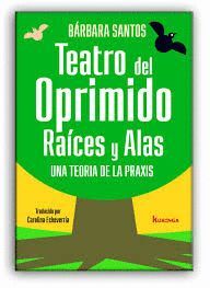 TEATRO DEL OPRIMIDO RAÍCES Y ALAS