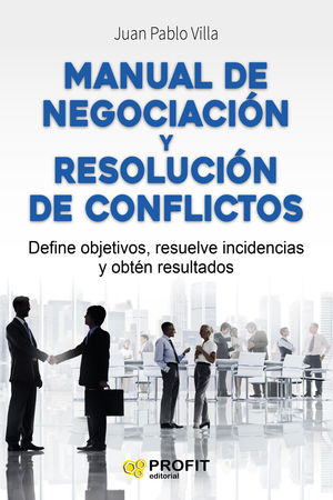 MANUAL DE NEGOCIACIÓN Y RESOLUCIÓN DE CONFLICTOS