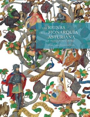 LAS REINAS DE LA MONARQUÍA ASTURIANA Y SU TIEMPO (718-925)