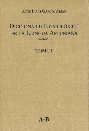 (A-B) TOMU I. DICCIONARIU ETIMOLÓXICU DE LA LLINGUA ASTURIANA