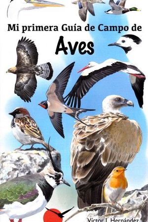 AVES. MI PRIMERA GUIA DE CAMPO