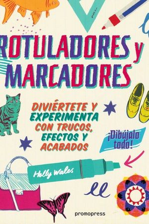 ROTULADORES Y MARCADORES: ¡DIBUJALO TODO!